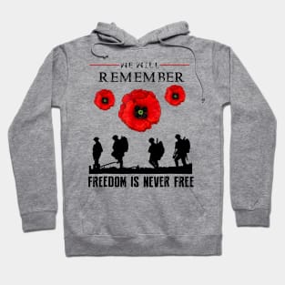 We Will Remember Freedom Is Never Free Hoodie